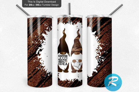 Coffee is always a good idea 20 oz / 30 oz Tumbler PNG Sublimation Regulrcrative 