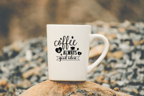 Coffee is always a good idea svg saying SVG SmmrDesign 
