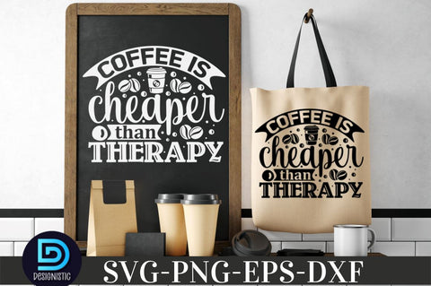 Coffee is cheaper than therapy, Coffee SVG Design SVG DESIGNISTIC 