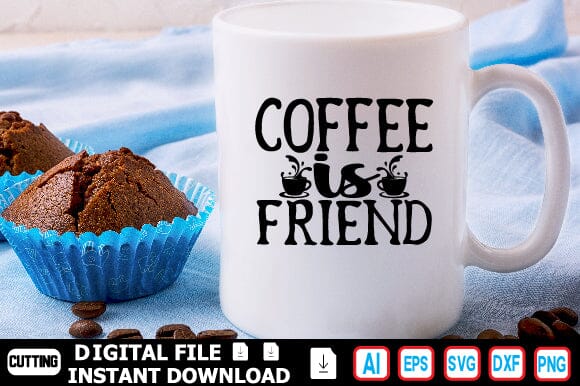 COFFEE IS FRIEND SVG Craftlabsvg24 