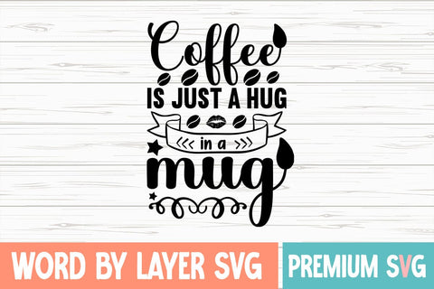 Coffee Is Just A Hug In A Mug SVG DESIGN SVG Blessedprint 