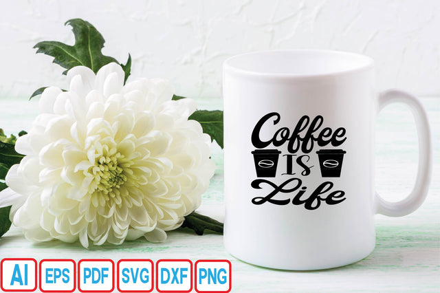 Coffee is Life SVG Craftlabsvg24 
