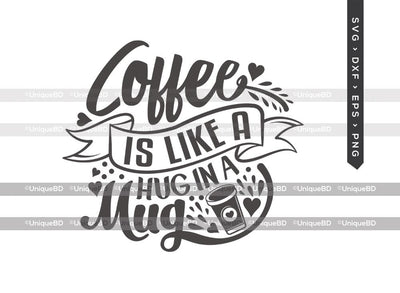 Coffee Is Like A Hug In A Mug SVG Cut File | Best Coffee Ever Svg | Coffee Svg | Mug Svg | Coffee Quote Svg | T-shirt Design SVG ETC Craft 
