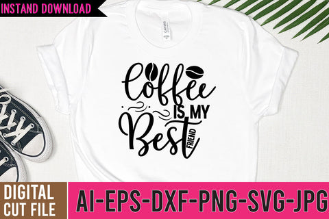 Coffee is My Best Friend SVG Cut File , Coffee SVG Bundle SVG BlackCatsMedia 
