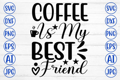 Coffee Is My Best Friend SVG Cut File SVG Syaman 