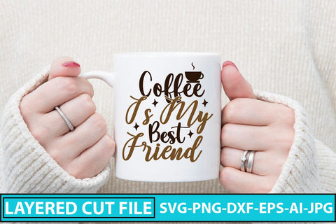 Coffee Is My Best Friend SVG Cut File SVG Syaman 