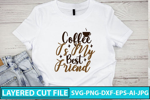 Coffee Is My Best Friend SVG Cut File SVG Syaman 