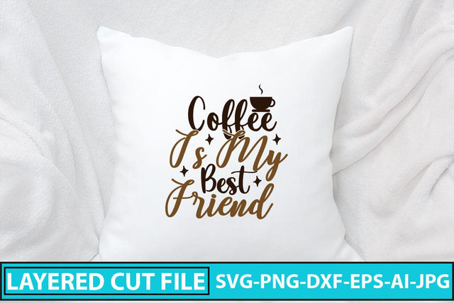 Coffee Is My Best Friend SVG Cut File SVG Syaman 