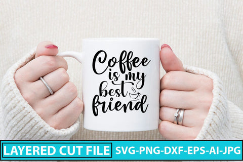 Coffee Is My Best Friend SVG Cut File SVG Syaman 