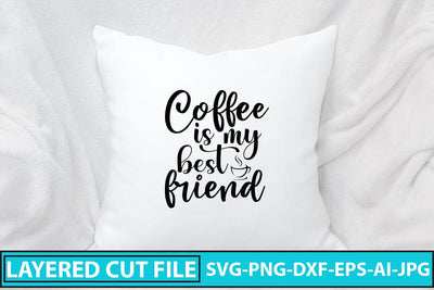 Coffee Is My Best Friend SVG Cut File SVG Syaman 