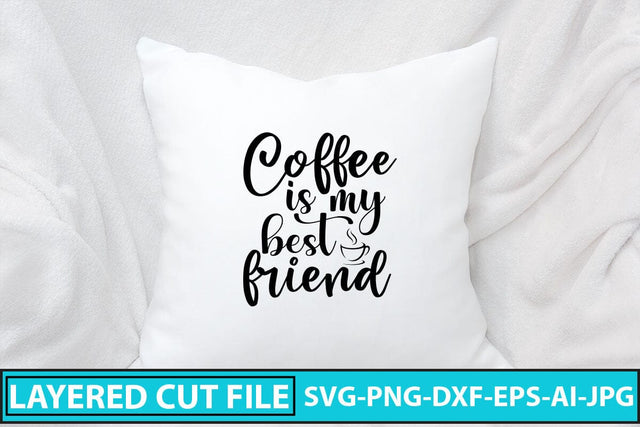 Coffee Is My Best Friend SVG Cut File SVG Syaman 
