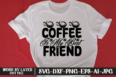 Coffee Is My Best Friend SVG DESIGN SVG MStudio 