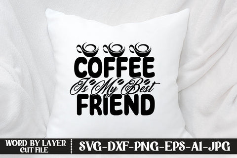 Coffee Is My Best Friend SVG DESIGN SVG MStudio 