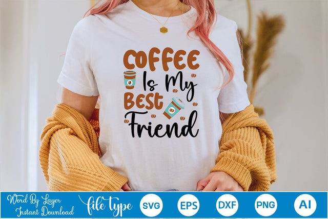 Coffee Is My Best Friend SVG SVGs,Quotes and Sayings,Food & Drink,On Sale, Print & Cut SVG DesignPlante 503 