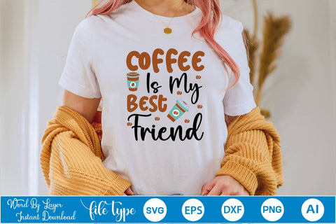 Coffee Is My Best Friend SVG SVGs,Quotes and Sayings,Food & Drink,On Sale, Print & Cut SVG DesignPlante 503 