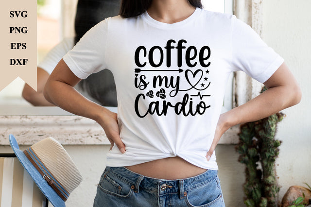 COFFEE IS MY CARDIO SVG SVG buydesign 