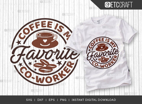 Coffee Is My Favorite Co-Worker SVG Bundle, Coffee Svg, Coffee Party Svg, Coffee Life, Coffee Quotes, ETC T00562 SVG ETC Craft 