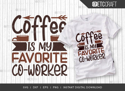 Coffee Is My Favorite Co-Worker SVG Cut File, Coffee Svg, Coffee Party Svg, Coffee Life, Coffee Quotes, ETC T00562 SVG ETC Craft 