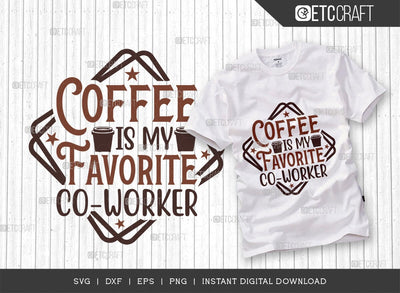 Coffee Is My Favorite Co-Worker SVG Cut File, Coffee Svg, Coffee Party Svg, Coffee Life, Coffee Quotes, ETC T00562 SVG ETC Craft 