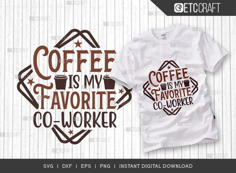 Coffee Is My Favorite Co-Worker SVG Cut File, Coffee Svg, Coffee Party Svg, Coffee Life, Coffee Quotes, ETC T00562 SVG ETC Craft 