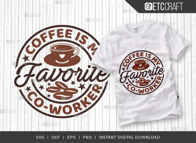 Coffee Is My Favorite Co-Worker SVG Cut File, Coffee Svg, Coffee Party Svg, Coffee Life, Coffee Quotes, ETC T00562 SVG ETC Craft 