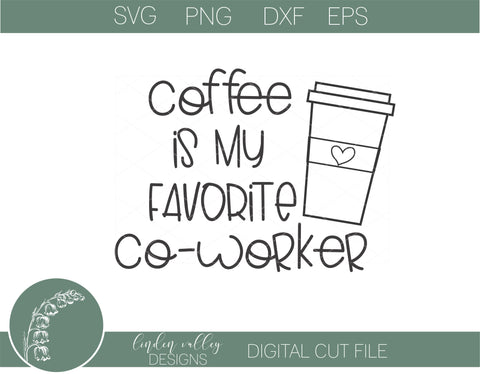 Coffee Is My Favorite Co-worker SVG|Funny Coffee SVG|Sarcastic Coffee SVG SVG Linden Valley Designs 