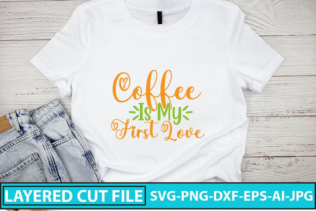 Coffee Is My First Love SVG Cut File SVG Syaman 