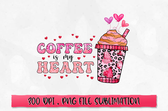 Coffee is my heart PNG Sublimation SVG Shetara Begum 