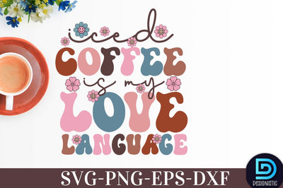 Coffee is my love language, Coffee SVG Design SVG DESIGNISTIC 