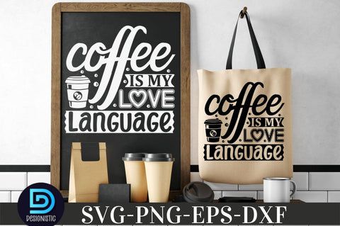 Coffee is my love language, Coffee SVG Design SVG DESIGNISTIC 