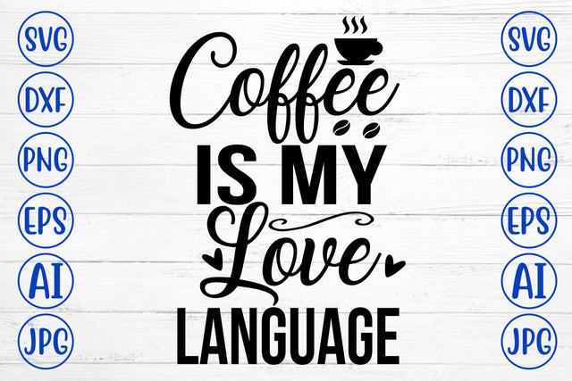 Coffee Is My Love Language SVG Cut File SVG Syaman 