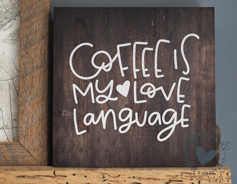 Coffee Is My Love Language SVG Ikonart Design Shop 