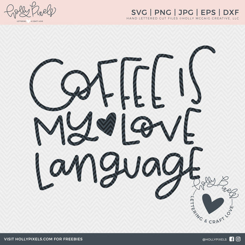 Coffee Is My Love Language SVG Ikonart Design Shop 