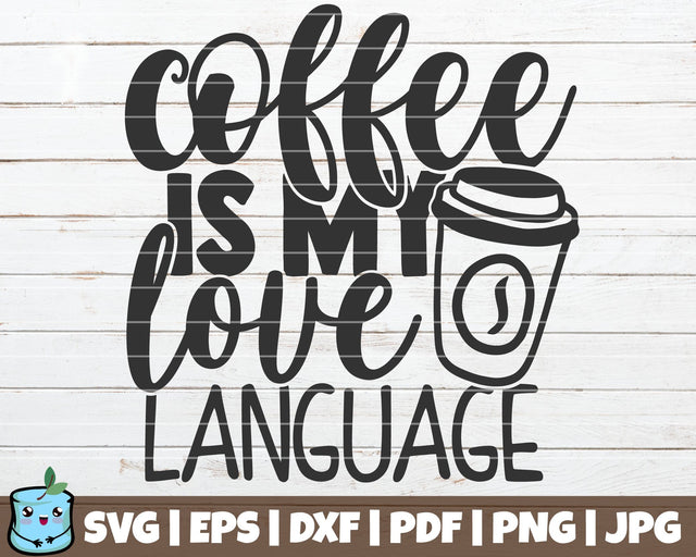 Coffee Is My Love Language SVG MintyMarshmallows 