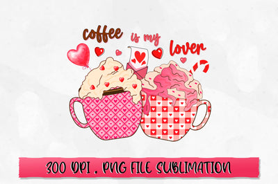 Coffee is my lover PNG Sublimation SVG Shetara Begum 