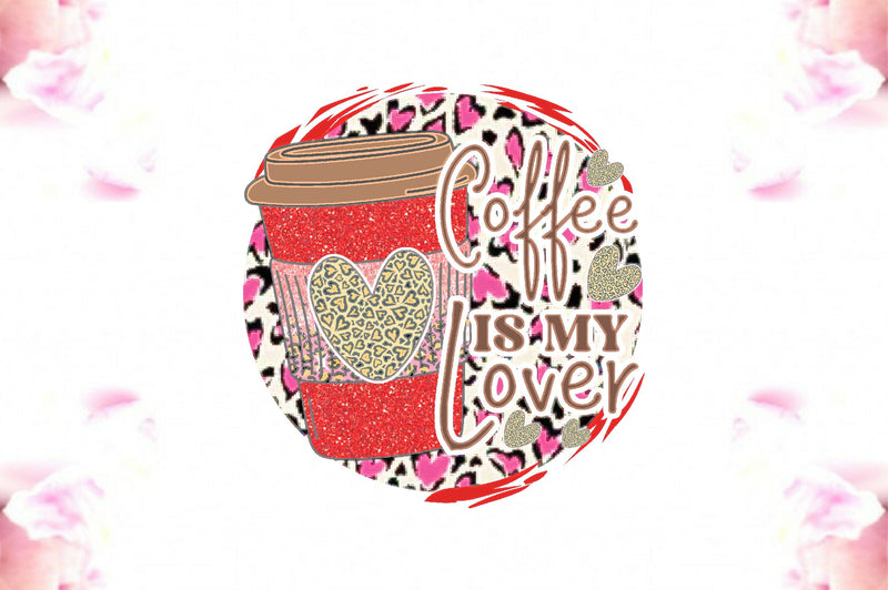 Coffee is My Lover Sublimation Sublimation Jagonath Roy 