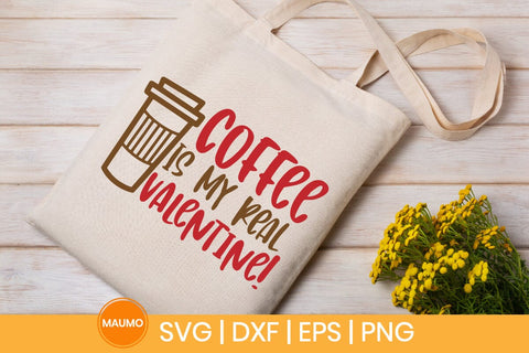 Coffee is my real valentine svg quote SVG Maumo Designs 
