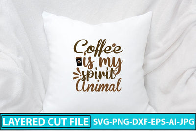 Coffee Is My Spirit Animal SVG Cut File SVG Syaman 