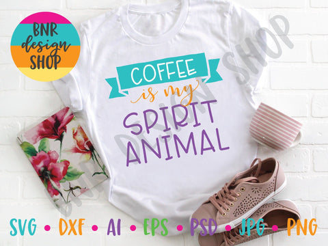 Coffee Is My Spirit Animal SVG SVG BNRDesignShop 