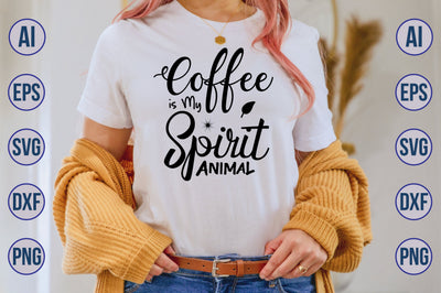 Coffee is My Spirit Animal svg SVG nirmal108roy 