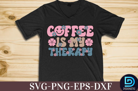 Coffee is my therapy, Coffee SVG Design SVG DESIGNISTIC 