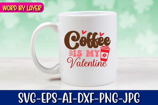 Coffee is My Valentine Retro Valentine's Day Design SVG Blessedprint 