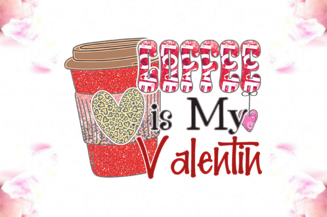 Coffee is My Valentine Sublimation Sublimation Jagonath Roy 