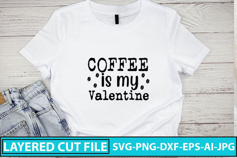 Coffee Is My Valentine SVG Cut File SVG Syaman 