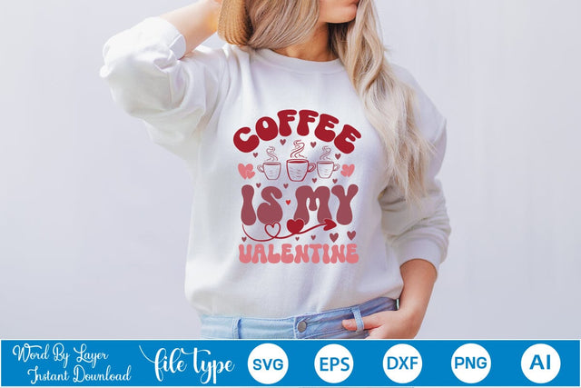Coffee Is My Valentine SVG Cut File SVGs,Quotes and Sayings,Food & Drink,On Sale, Print & Cut SVG DesignPlante 503 