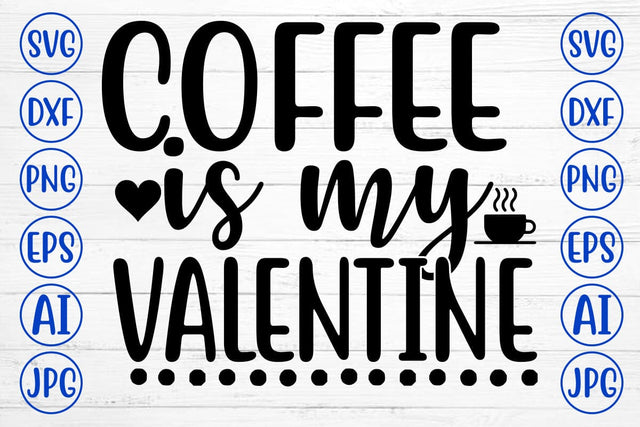 Coffee Is My Valentine SVG Design SVG Syaman 