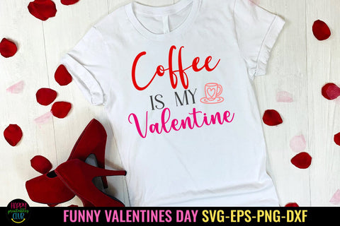 Coffee Is My Valentine SVG I Funny Valentines Day SVG SVG Happy Printables Club 