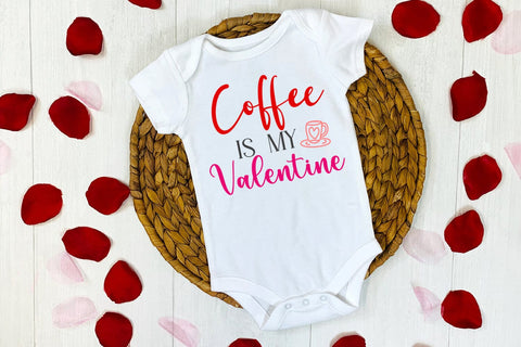 Coffee Is My Valentine SVG I Funny Valentines Day SVG SVG Happy Printables Club 