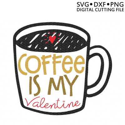 Coffee Is My Valentine SVG So Fontsy Design Shop 