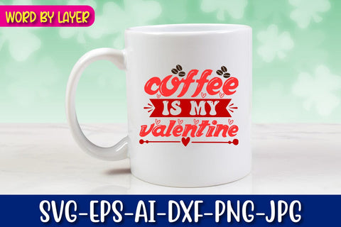 coffee is my valentine Svg SVG Blessedprint 
